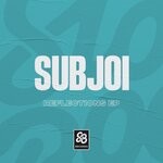 cover: Subjoi - Reflections EP