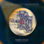 cover: Van Der Graaf Generator - Merlin Atmos: Live Performances 2013 (Deluxe Edition)