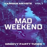 cover: Various - Mad Weekend (Groovy Party Tunes) Vol 1