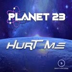 cover: Planet 23 - Hurt Me