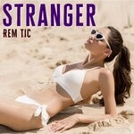 cover: Rem Tic - Stranger