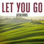 cover: Uzuleros - Let You Go