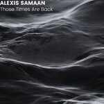 cover: Alexis Samaan - Those Times Are Back