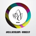 cover: Amcu|Neverloops - Worked EP