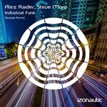 cover: Alex Raider|Steve Moro - Industrial Funk (Skullykt Remixes)