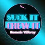 cover: Romain Villeroy - Suck It, Chew it