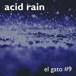 cover: El Gato #9 - Acid Rain