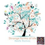 cover: Keefe Ramos - Strange Forms Of Life