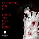 cover: Lucifer On E - How To Kill A Man