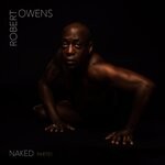 cover: Robert Owens - Naked - Part 1