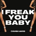 cover: Chamba Sound - I Freak You Baby