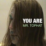 cover: Mr. Tophat - You Are