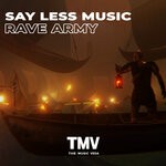 cover: Say Less Music|The Music Veda - Rave Army