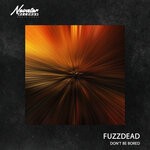 cover: Fuzzdead - Don't Be Bored