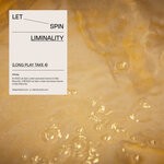 cover: Let Spin - Liminality (Long Play Take 4)