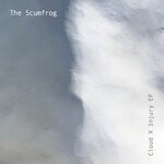 cover: The Scumfrog - Cloud X Injury - EP