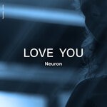 cover: Neuron - Love You