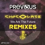 cover: Chocolate - We Are The Future (Remixes)