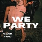 cover: Chamba Sound - We Party