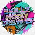 cover: Skillz - Noisy Crew