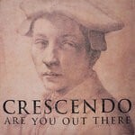 cover: Crescendo - Are You Out There