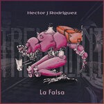 cover: Hector J Rodriguez - La Falsa