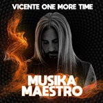 cover: Vicente One More Time - Musika Maestro