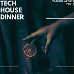 cover: Various - Tech House Dinner, Vol 4