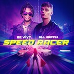 cover: 22 Wvy|Bill Grippin - Speed Racer (Explicit)