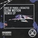 cover: Haus Of Panda|Redacted - Slow Motion Remix EP