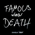 cover: George Dare - Famous When Death