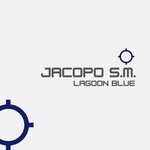 cover: Jacopo S.m. - LAGOON BLUE EP