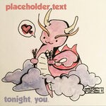 cover: Placeholder Text - Tonight, You.