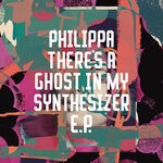 cover: Philippa - There's A Ghost In My Synthesizer EP