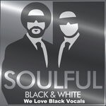 cover: Soulful Black & White - We Love Black Vocals