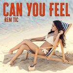 cover: Rem Tic - Can You Feel