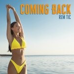 cover: Rem Tic - Coming Back