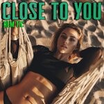 cover: Rem Tic - Close To You