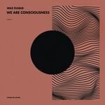 cover: Mile Duque - We Are Consciousness