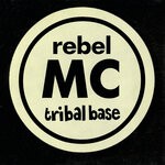 cover: Rebel Mc - Tribal Base