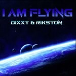 cover: Dixxy|Rikston - I Am Flying