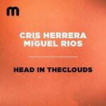 cover: Cris Herrera|Miguel Rios - Head In The Clouds