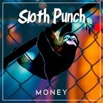 cover: Sloth Punch - Money