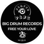 cover: Big Drum Records - Free Your Love