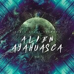 cover: Alien Ayahuasca - Synchromatrix