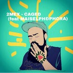 cover: 2mex|Maiselph|Phora - Caged (Explicit)