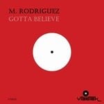 cover: M. Rodriguez - Gotta Believe