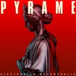 cover: Pyrame - Electronica Melancholia