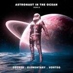 cover: Decker Mopa|Elementary|Vorteg - Astronaut In The Ocean (Remix)