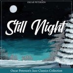 cover: Oscar Peterson - Still Night (Oscar Peterson's Jazz Classics Collection)